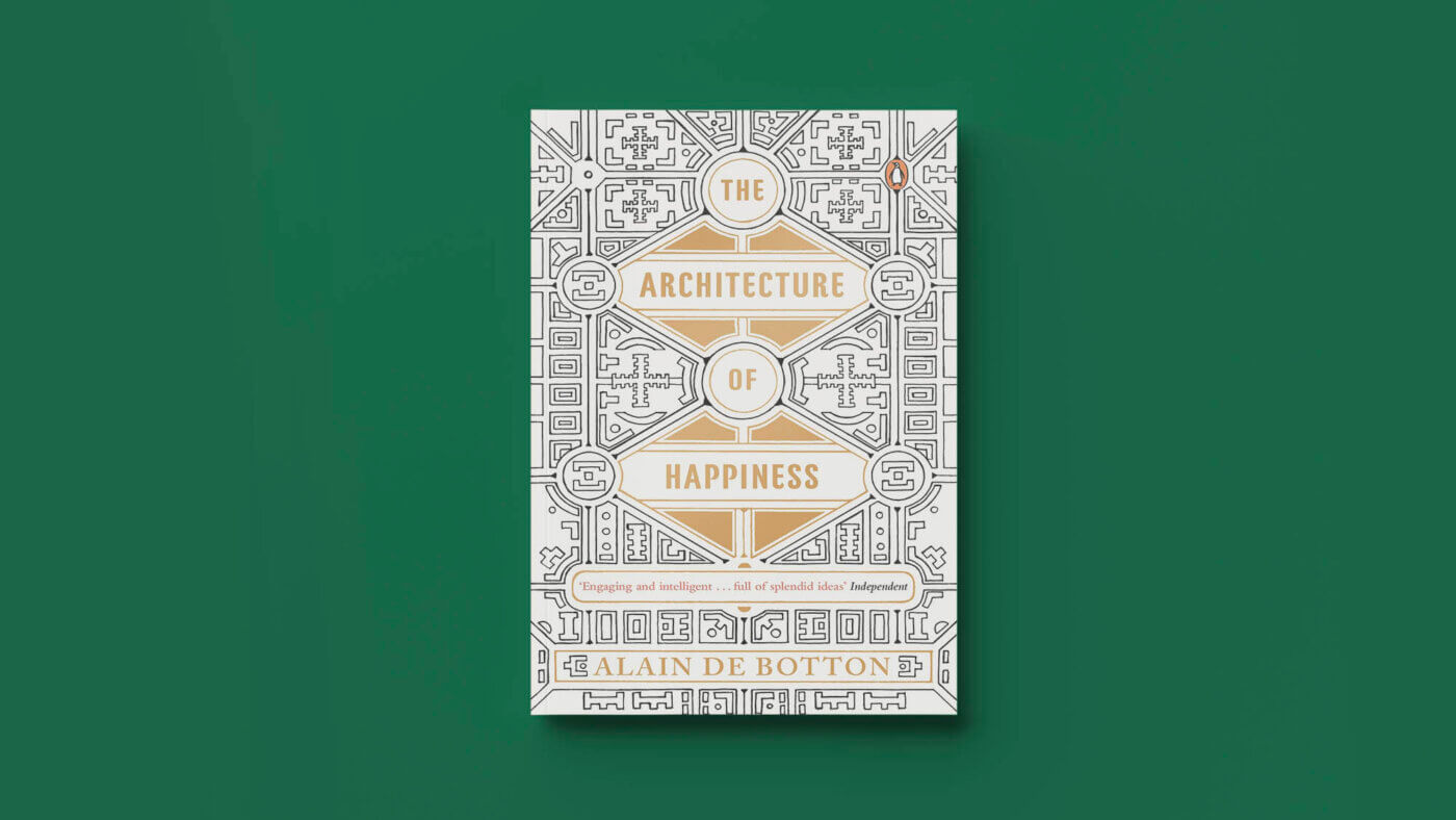 The Architecture of Happiness, a book by Alain de Botton